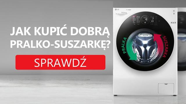 Jak Kupić Dobrą Pralko-Suszarkę? Ważne Porady