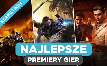 Najlepsze Premiery Gier Sierpień 2025 - Mafia: Dawne Strony, Gears of War: Reloaded