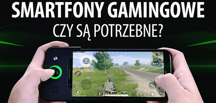 Smartfony Gamingowe - Hit czy Kit?