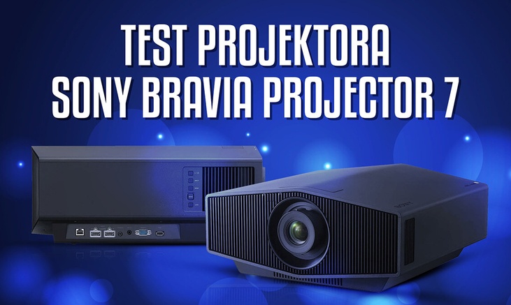 Sony Bravia Projector 7 - Bezkompromisowe kino w Twoim domu