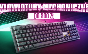 Klawiatura mechaniczna do 200 zł | Ranking TOP 6