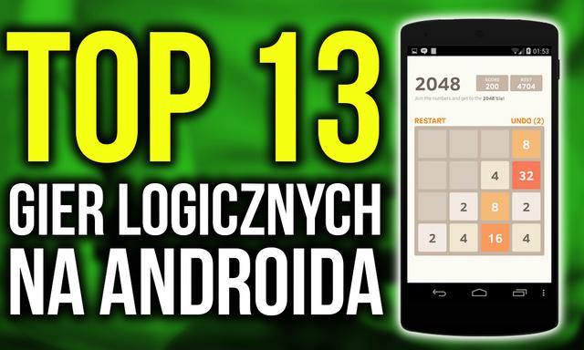 TOP 13 Gier Logicznych na Androida - Uzależniające Hity!