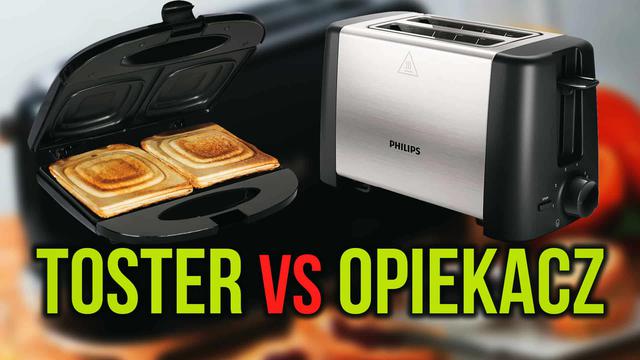 Toster czy opiekacz - Co kupić? Jakie są różnice?