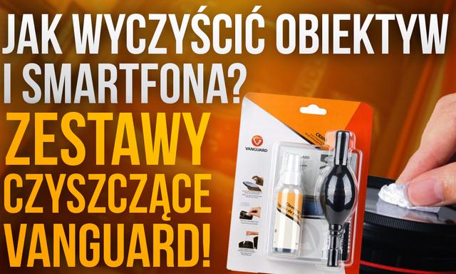 Jak Wyczyścić Obiektyw i Smartfona? Zestawy Czyszczące Vanguard!