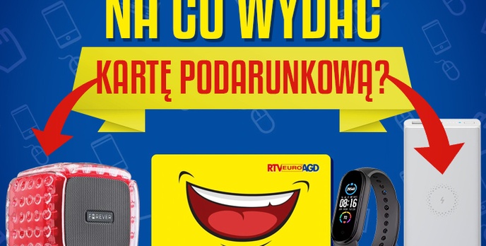 Na co wydać kartę podarunkową z RTV Euro AGD?