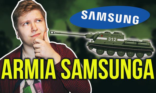 Samsung ma Własną Armię! Jak Jest Potężny?