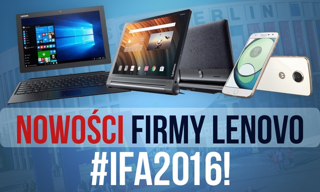 Nowości Firmy Lenovo z IFA 2016!