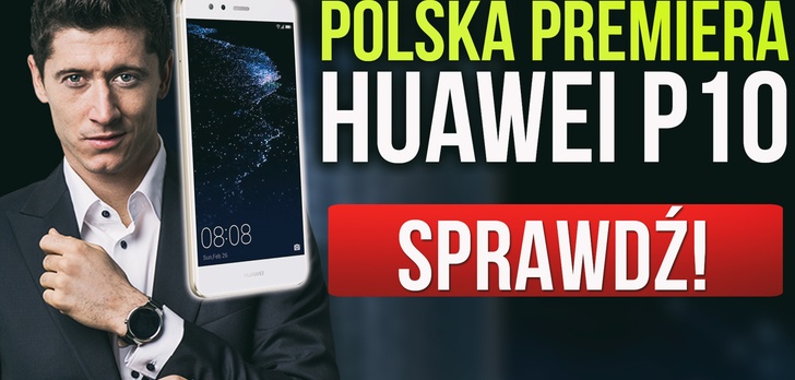 Robert Lewandowski Zaprezentował Huawei P10