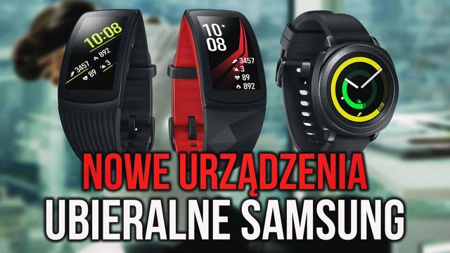 Gear Sport, Gear Fit2 Pro, Gear Icon X - Trzy Nowe Urządzenia Ubieralne Samsung