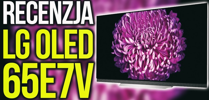 Obraz w Szkle - Recenzja LG OLED 65E7V