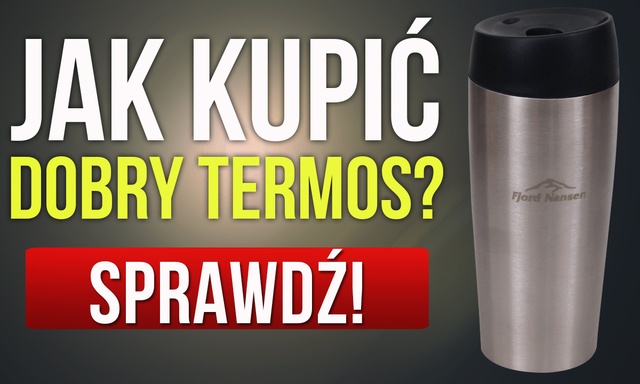 Termosy – Zawsze Ciepła Kawa, Czyli Wybieramy Najlepszy Termos