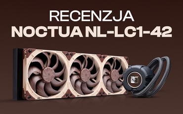 Recenzja Noctua NL-LC1-42 - Rewelacyjne Chłodzenie