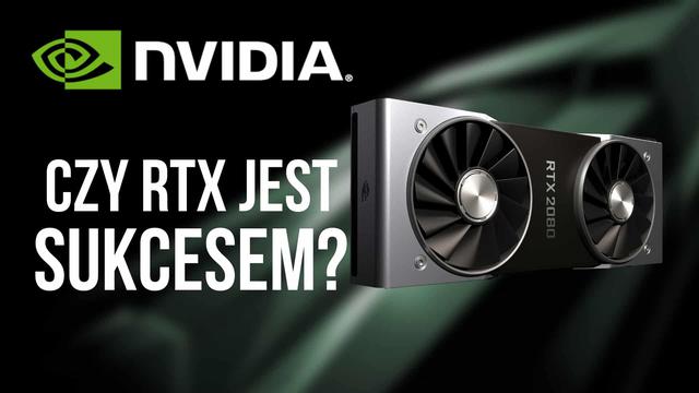NVIDIA RTX - Za wcześnie? Za drogo? Dla kogo?