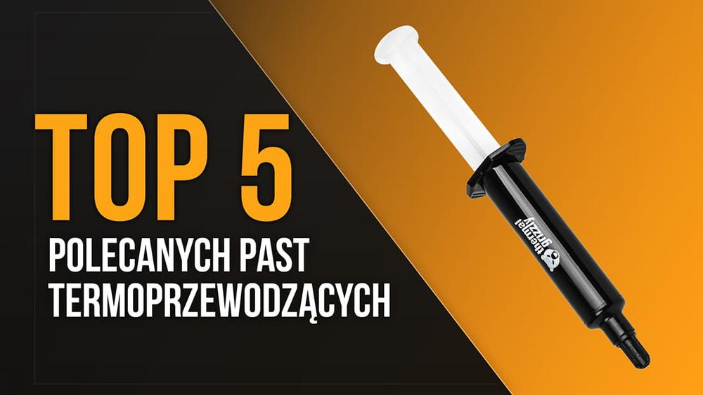 TOP 5 Polecanych Past Termoprzewodzących