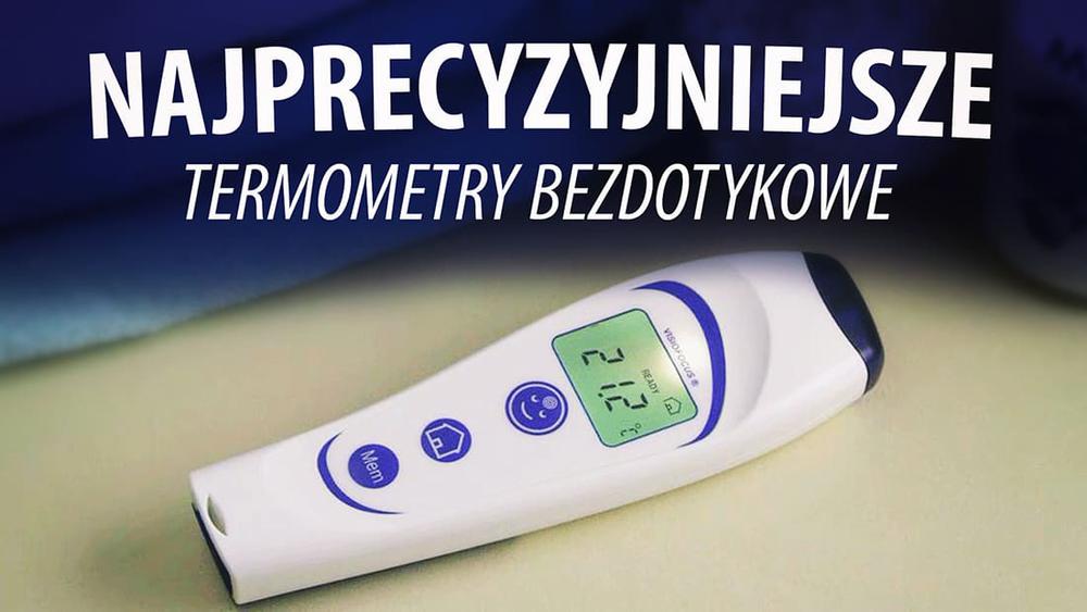 Najprecyzyjniejsze termometry bezdotykowe |TOP 5|