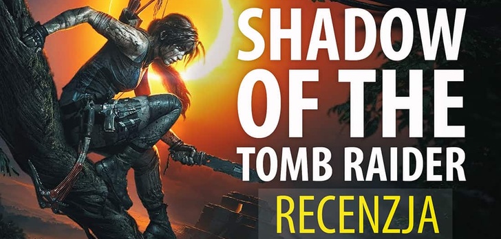 Recenzja Shadow of the Tomb Raider – Czy to już koniec?