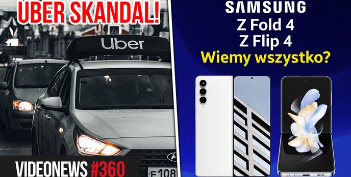 Samsung Galaxy Z Fold 4, Uber z aferą, Netflix w odwrocie - VideoNews 360