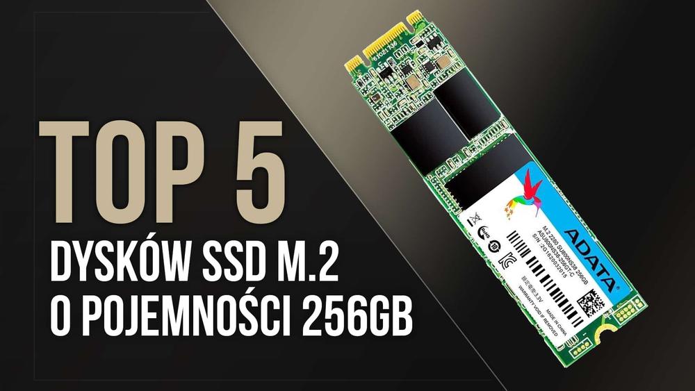 TOP 5 Dysków SSD M.2 o Pojemności 256GB