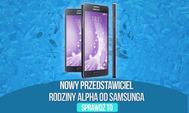 Nowy Przedstawiciel Rodziny Alpha od Samsunga