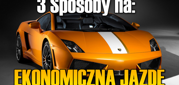 3 Sposoby na: Ekonomiczną jazdę samochodem