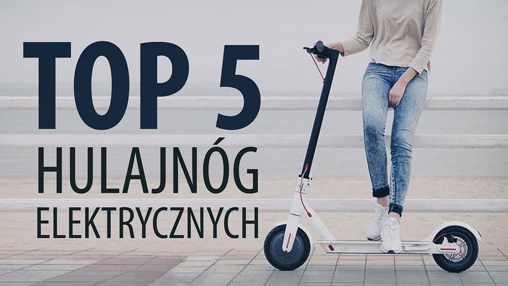 TOP 5 Hulajnóg elektrycznych dla dzieci i dorosłych