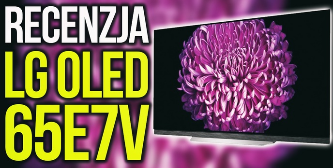 Obraz w Szkle - Recenzja LG OLED 65E7V