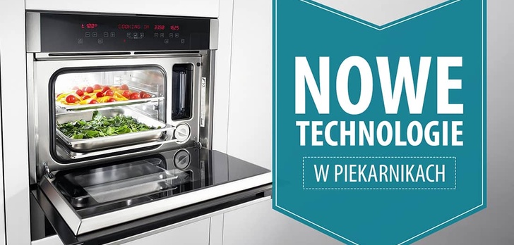 Nowoczesne technologie w piekarnikach, które Cię zaskoczą