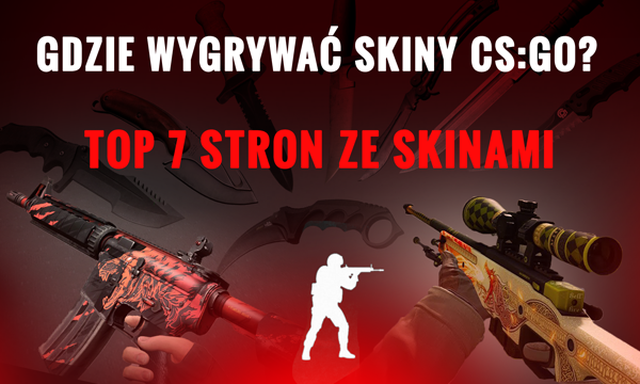 Gdzie Wygrywać Skiny CS:GO? TOP 7 Stron ze Skinami
