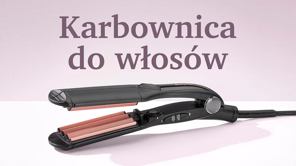 Karbownica do włosów | Ranking TOP 7