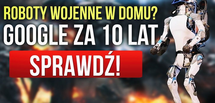 Będziemy Mieli Roboty w Domu? Google za 10 lat!