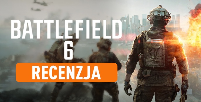 Recenzja Battlefield 6 - Gdzie nowoczesność spotyka klasykę