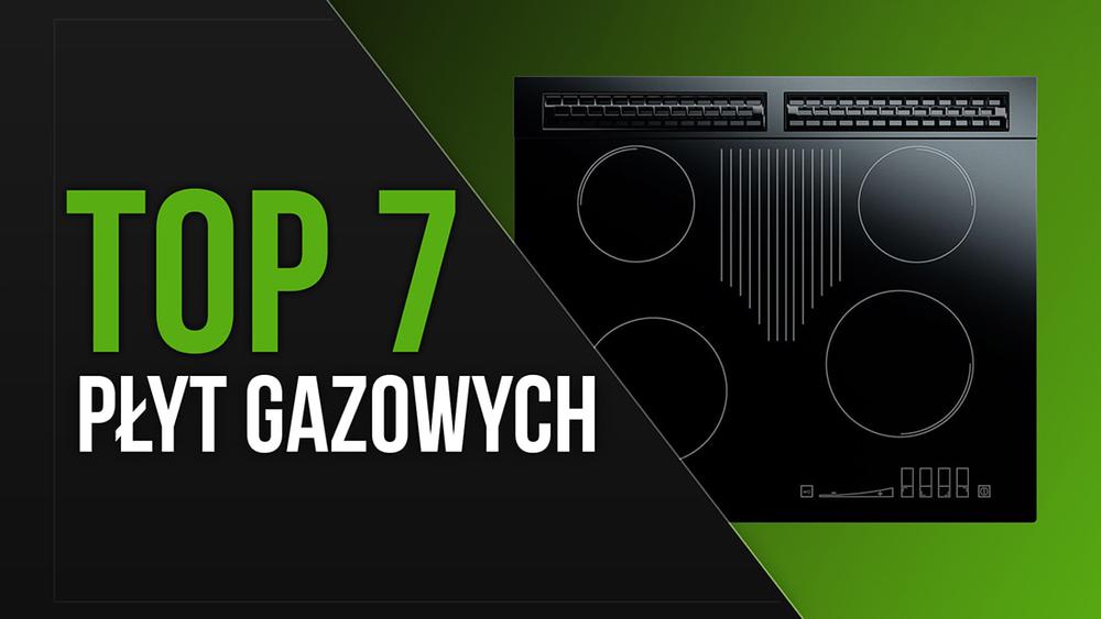 TOP 7 Płyt gazowych - Ranking płyt grzejnych do kuchni