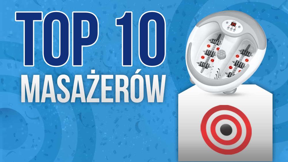 TOP 10 Masażerów - Domowe Spa Dla Każdego