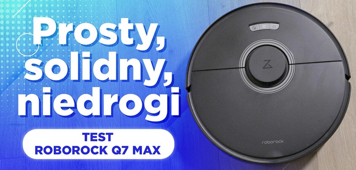Test Roborock Q7 Max - Solidny odkurzacz z dodatkową funkcją mopa