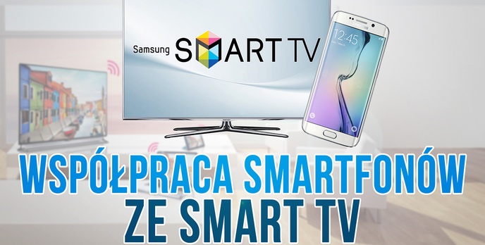 Współpraca Smartfonów ze Smart TV - Jak to Działa?