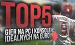 TOP 5 Gier PC i na Konsole Idealnych na EURO 2016!