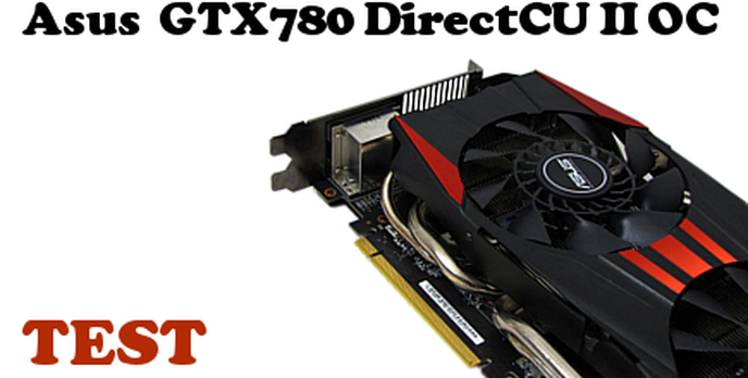 Asus GTX 780 DirectCU II - testujemy kartę dla graczy!