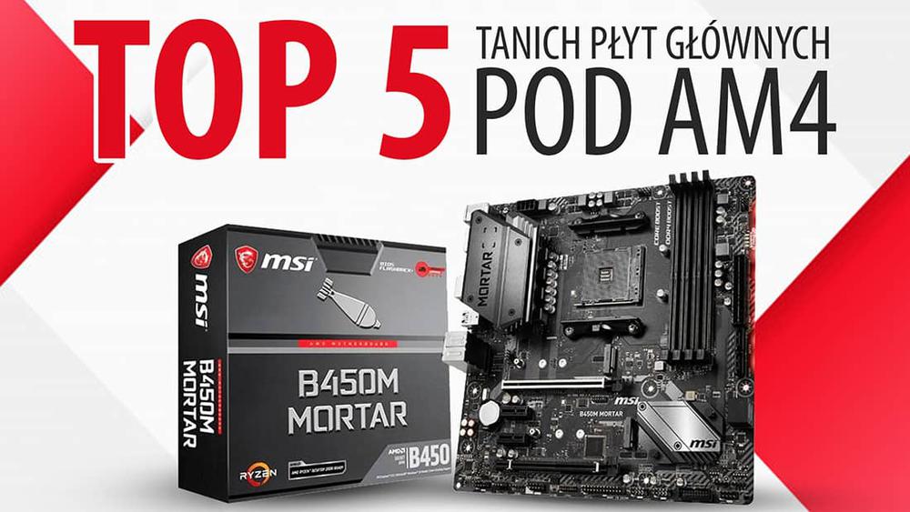 Tanie płyty główne pod AM4 |TOP 5|