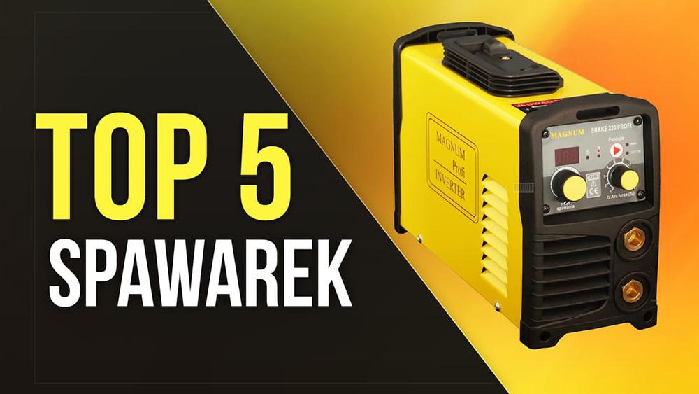 TOP 5 Spawarek – Jakiego Rodzaju Urządzenia są Najlepsze?
