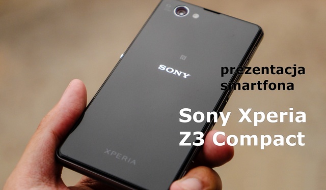 Sony Xperia Z3 Compact - Kompaktowy Smartfon Z Targów IFA 2014