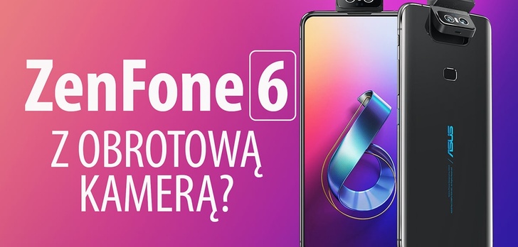 Asus ZenFone 6 - Wydajny i bezramkowy