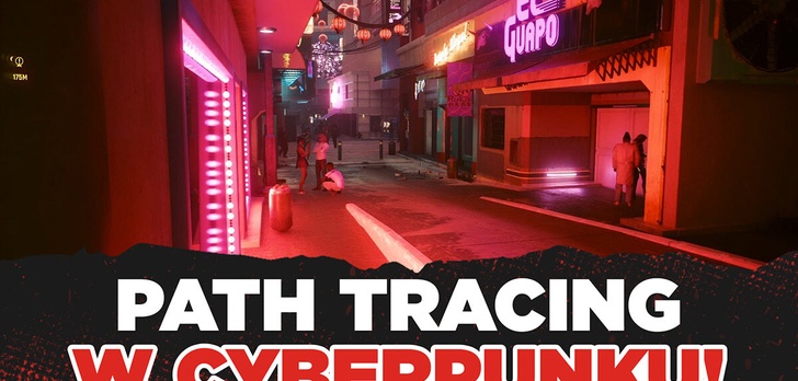 Sprawdzamy Path Tracing w praktyce - Cyberpunk 2077 i Ray Tracing: Overdrive