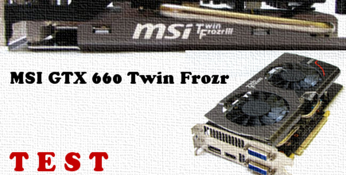 MSI GTX660 Twin Frozr test karty graficznej [TEST]