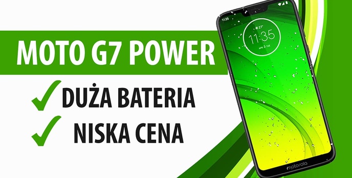 Motorola Moto G7 Power - mocna bateria, ale co z resztą?