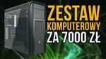 Zestaw Komputerowy z AMD Ryzen 7 za 7000 zł