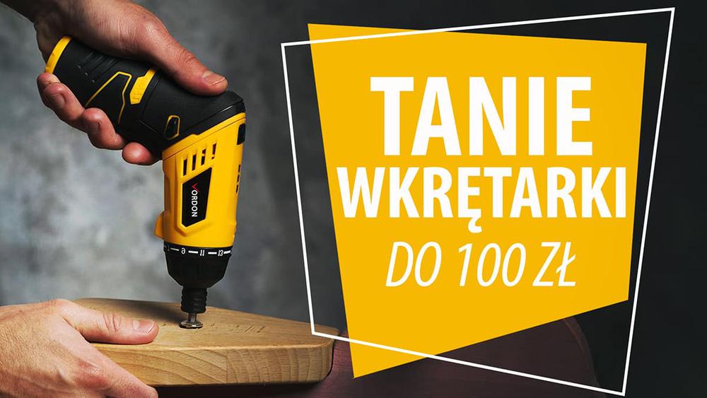 Najtańsze wkrętarki do 100 zł |TOP 5|