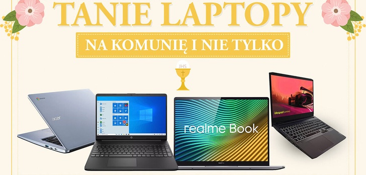 Dobre i tanie laptopy od 1199 zł z nawet 30% rabatem!