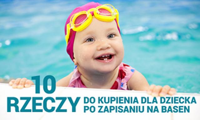 10 Rzeczy Do Kupienia Dla Dziecka Po Zapisaniu Na Basen