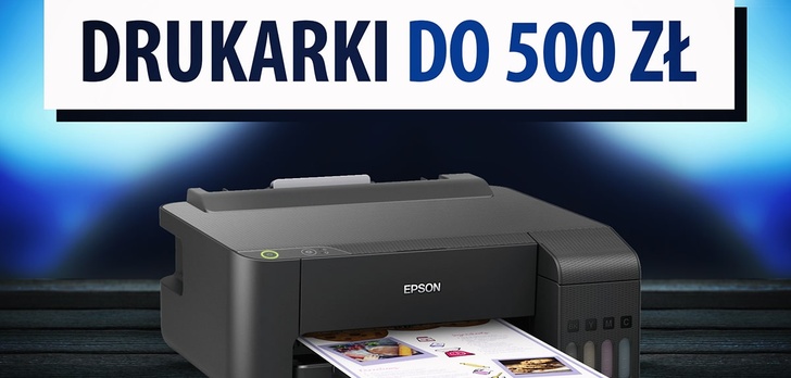 Jaka drukarka do 500 zł? | TOP 3 |
