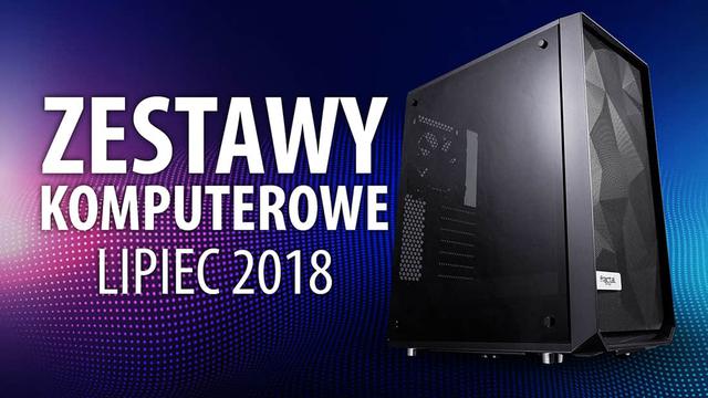Jaki Komputer Wybrać? Propozycje na Lipiec 2018